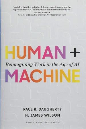 Human + Machine: Reimagining Work in the Age of AI