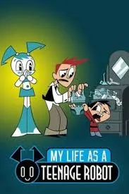 My Life As a Teenage Robot